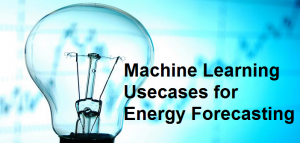 machine learning usecases for energy forecasting